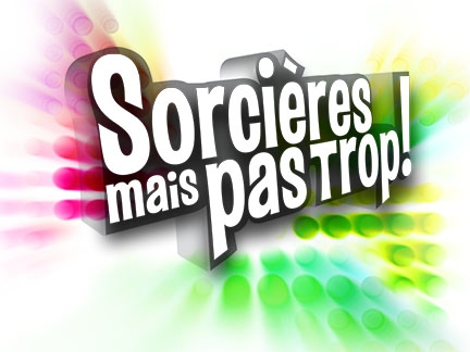 Sorcières mais pas trop Sorcières mais pas trop